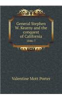 General Stephen W. Kearny and the conquest of California 1846-7: (English)