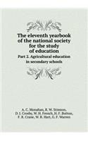 The eleventh yearbook of the national society for the study of education Part 2. Agricultural education in secondary schools