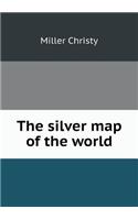 The Silver Map of the World