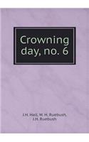 Crowning day, no. 6