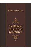 Die Blumen in Sage und Geschichte