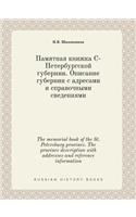 The Memorial Book of the St. Petersburg Province. the Province Description with Addresses and Reference Information