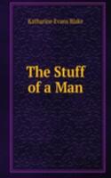 Stuff of a Man