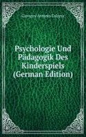 Psychologie Und Padagogik Des Kinderspiels (German Edition)