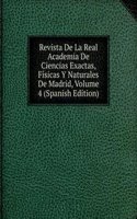 Revista De La Real Academia De Ciencias Exactas, Fisicas Y Naturales De Madrid, Volume 4 (Spanish Edition)