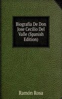 Biografia De Don Jose Cecilio Del Valle (Spanish Edition)