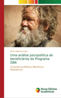 Uma análise psicopolítica de beneficiários do Programa DBA