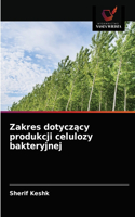 Zakres dotyczący produkcji celulozy bakteryjnej