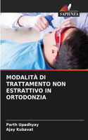 Modalità Di Trattamento Non Estrattivo in Ortodonzia