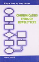 Communicating Through Newsletters - Simple Step By Step Series