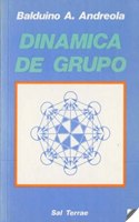 Dinamica de grupo, 7a edicion [Paperback] [Jan 01, 2013] ANDREOLA, BALDUINO A.