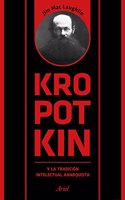 Kropotkin y la tradicion intelectual anarquista