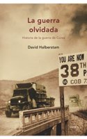 La guerra olvidada: Historia de la guerra de Corea