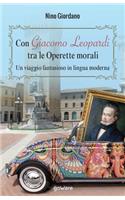 Con Giacomo Leopardi tra le Operette morali. Un viaggio fantasioso in lingua moderna