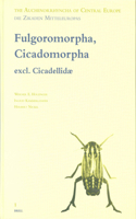 Auchenorrhyncha of Central Europe. Die Zikaden Mitteleuropas, Volume 1: Fulgoromorpha, Cicadomorpha Excl. Cicadellidae