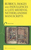 Rubrics, Images and Indulgences in Late Medieval Netherlandish Manuscripts