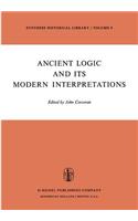 Ancient Logic and Its Modern Interpretations