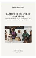 Le musique des Wolof du Sénégal (régions de Kajoor, Saalum et Waalo): (9 Ethnomusicologie)