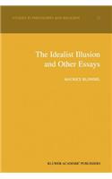 The Idealist Illusion and Other Essays
