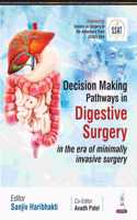 DECISION-MAKING PATHWAYS IN DIGESTIVE SURGERY: IN THE ERA OF MINIMALLY INVASIVE SURGERY