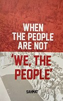 When The People Are Not 'We, The People'