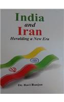 India and Iran: Heralding a New Era (First Edition, 2016)