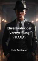 Ehrenkodex der Verzweiflung (MAFIA)