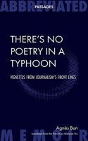 There's No Poetry in a Typhoon