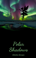 Polar Shadows