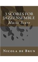 3 Scores for Jazzensemble