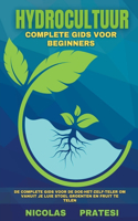 Hydrocultuur - complete beginnershandleiding - doe-het-zelf-telershandleiding over hoe je groenten en fruit kunt kweken in het comfort van je eigen huis