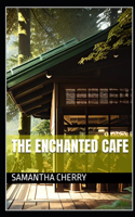 The Enchanted Cafe