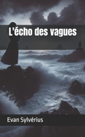 L'écho des vagues