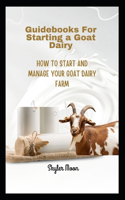 Guidebooks for Starting a Goat Dairy