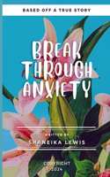 Break Through Anxiety