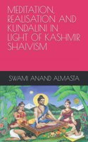 Meditation, Realisation and Kundalini in Light of Kashmir Shaivism