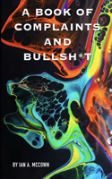 A Book Of Complaints And Bullsh*t