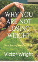 Why You Are Not Losing Weight