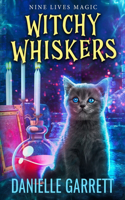 Witchy Whiskers: A Nine Lives Magic Mystery(1 Nine Lives Magic)