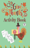 Thanksgiving Activity Book Ages 3-9: Fun For Kids - Coloring, Mazes, Search Words with thanksgiving vocabulary & MORE Funny thanksgiving riddles and jokes (Thanksgiving Books).