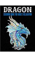 Dragons Coloring Book For Adults Relaxation: An Adult Coloring Book with Cool Fantasy Dragons Design and Patterns For Stress Relief & Relaxations!