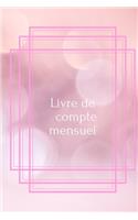 Livre De Compte Mensuel: Livre de compte mensuel, Livre De Compte, Carnet budget mensuel, Livre de compte Privés, Carnet budget, Livre de compte mensuel, Comptes de livre de