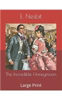 The Incredible Honeymoon: Large Print