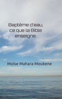 Baptême d'eau, ce que la Bible enseigne