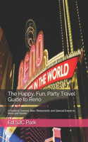 The Happy, Fun, Party Travel Guide to Reno