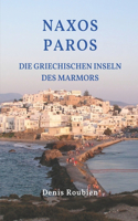 Naxos - Paros Die griechischen Inseln des Marmors