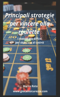 Principali strategie per vincere alla roulette