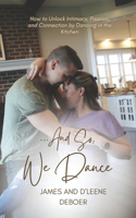 ...and So, We Dance