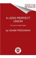 A Less Perfect Union: The Case for States' Rights