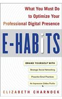 E-Habits: What You Must Do to Optimize Your Professional Digital Presence